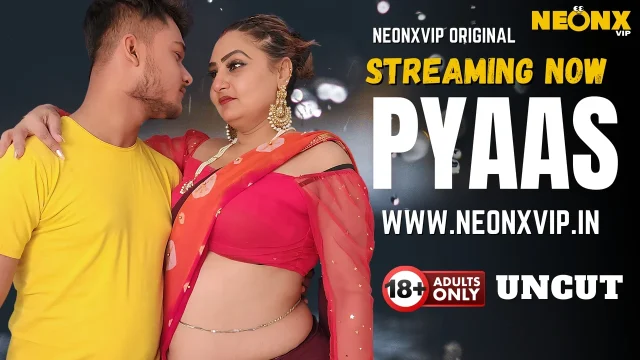 Pyaas Uncut 2025: Neonx Vip – Adegan Panas Hindi Tanpa Sensor